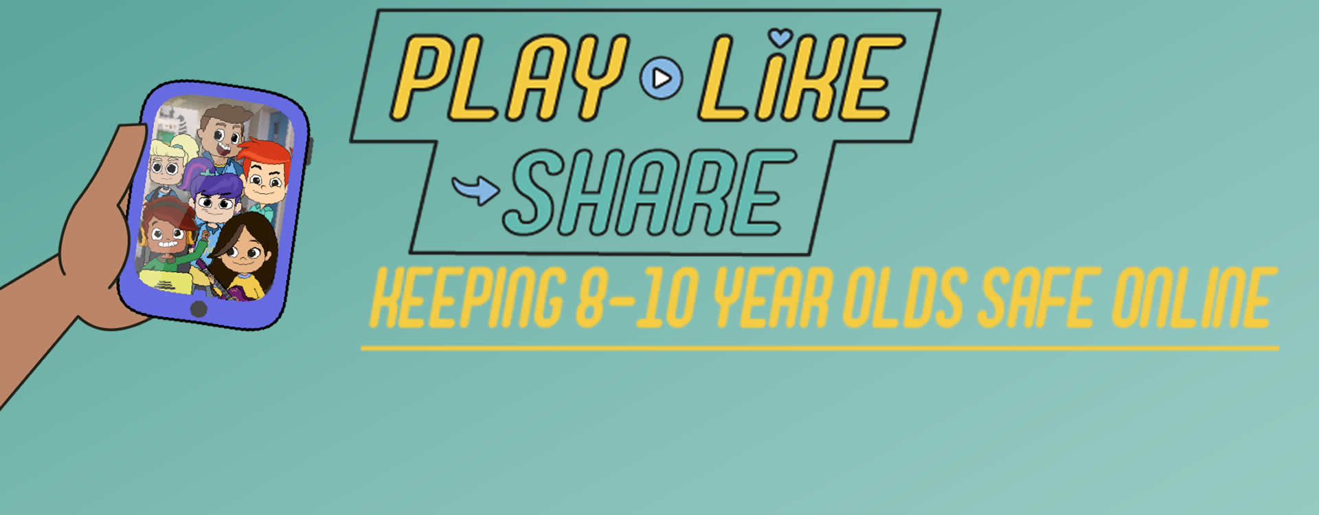 Play Like Share: online safety for 8-10 year olds
